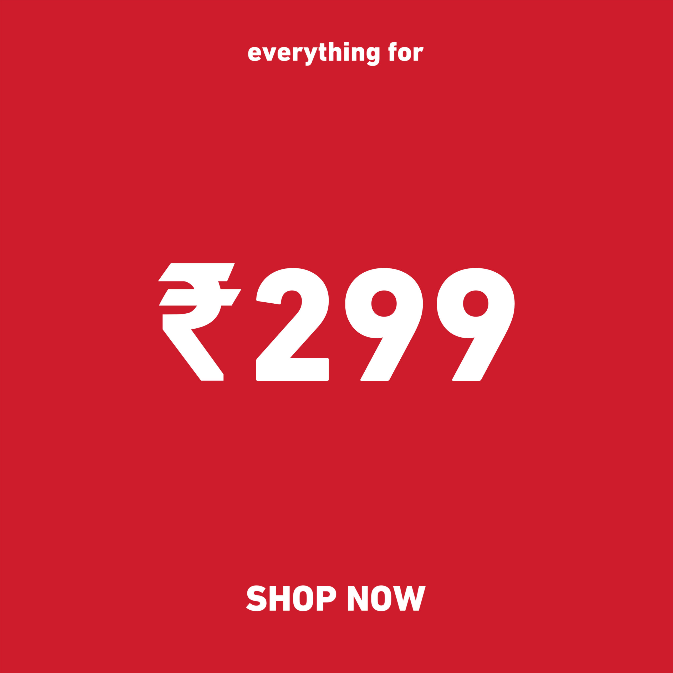 EVERYTHING FOR ₹299